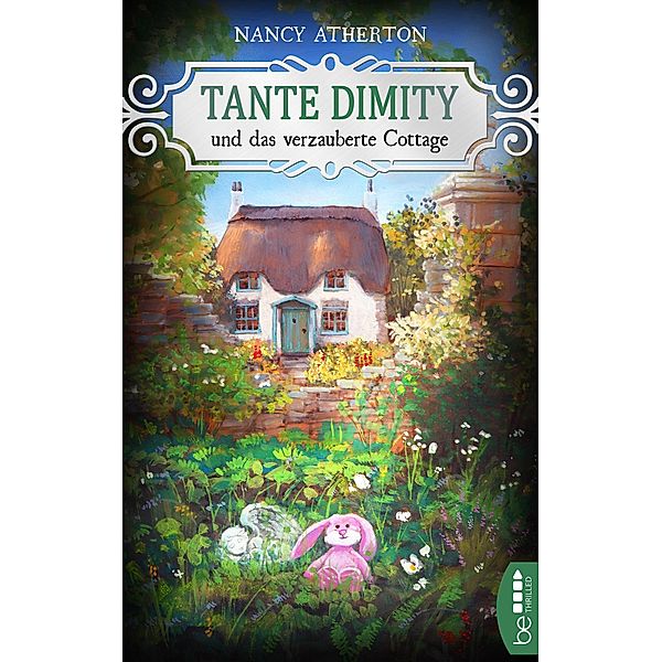 Tante Dimity und das verzauberte Cottage / Ein Wohlfühlkrimi mit Lori Shepherd Bd.25, Nancy Atherton