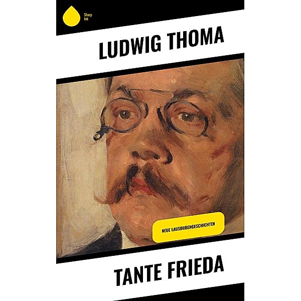 Tante Frieda, Ludwig Thoma