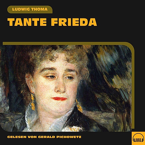 Tante Frieda, Ludwig Thoma