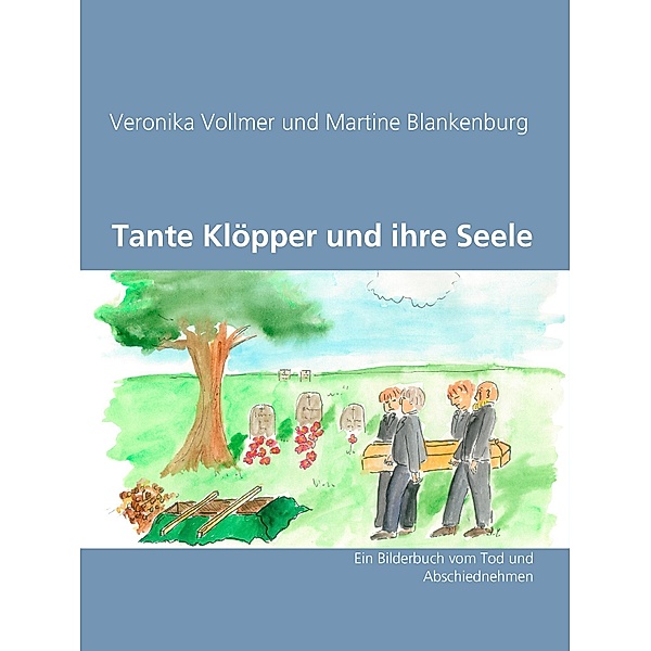 Tante Klöpper und ihre Seele, Veronika Vollmer, Martine Blankenburg