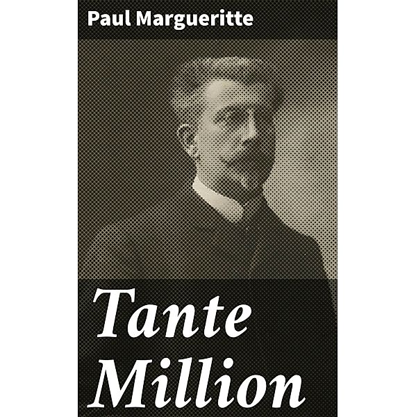 Tante Million, Paul Margueritte