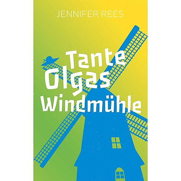 Tante Olgas Windmühle, Jennifer Rees
