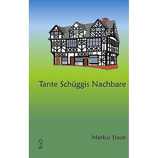 Tante Schüggis Nachbare, Markus Staub