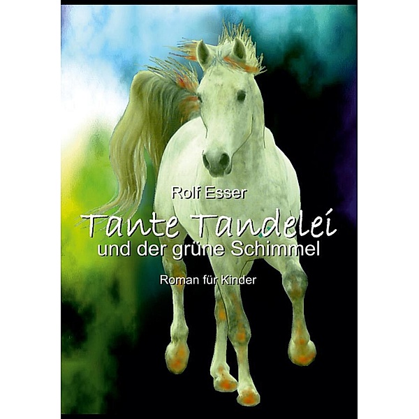 Tante Tandelei und der grüne Schimmel, Rolf Esser