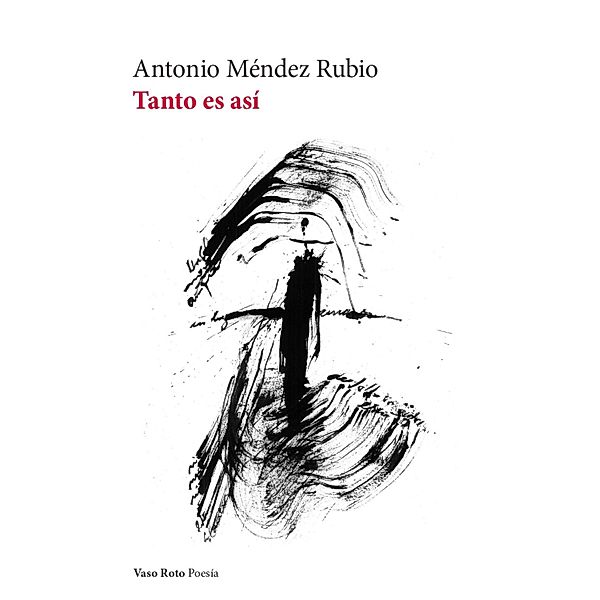 Tanto es así / Poesía Bd.175, Antonio Méndez Rubio