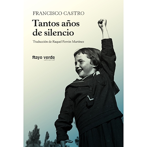 Tantos años de silencio / Rayos Globulares Bd.36, Francisco Castro