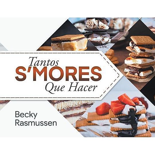 Tantos S'mores Que Hacer, Becky Rasmussen