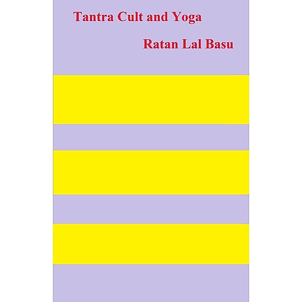 Tantra Cult and Yoga, Ratan Lal Basu