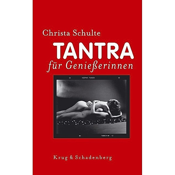Tantra für Geniesserinnen, Christa Schulte