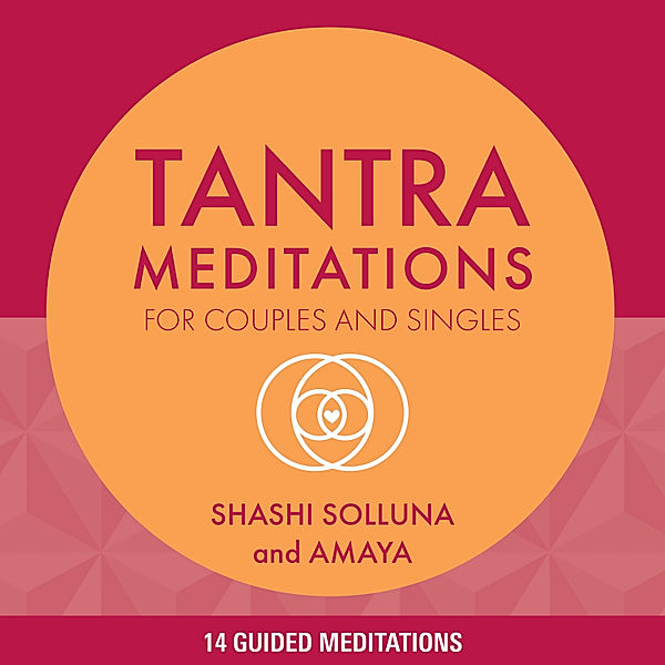 Tantra Meditations for Couples and Singles, Shashi Solluna