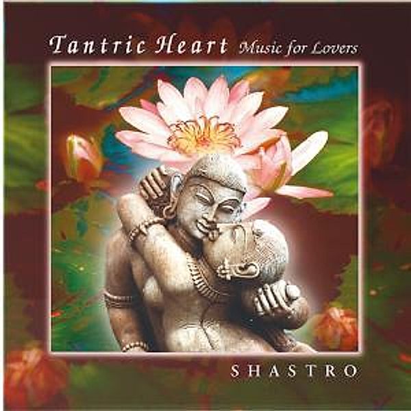 Tantric Heart-Music For Lovers, Shastro