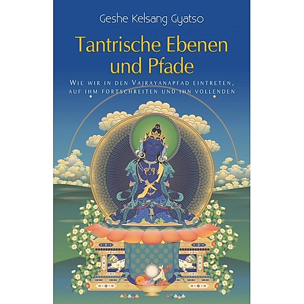 Tantrische Ebenen und Pfade, Geshe Kelsang Gyatso
