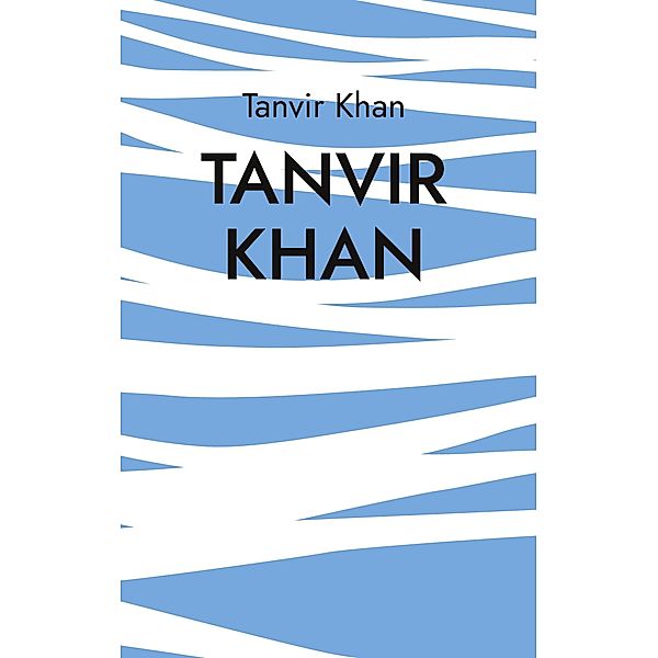 Tanvir Khan, Tanvir Khan
