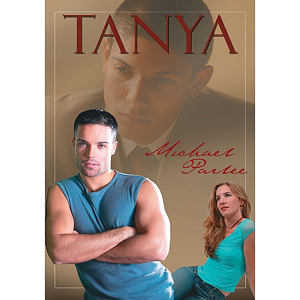 Tanya, Michael Parlee