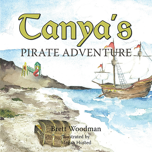 Tanya’S Pirate Adventure, Brett Woodman