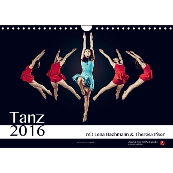 Tanz 2016 - mit Lena Bachmann und Theresa Pixer (Wandkalender 2016 DIN A4 quer), Harald Voglhuber