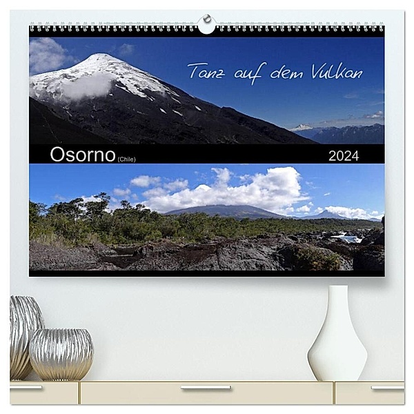 Tanz auf dem Vulkan - Osorno (Chile) (hochwertiger Premium Wandkalender 2024 DIN A2 quer), Kunstdruck in Hochglanz, Flori0