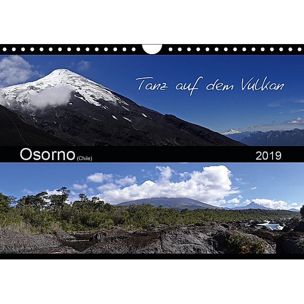 Tanz auf dem Vulkan - Osorno (Chile) (Wandkalender 2019 DIN A4 quer), Flori0
