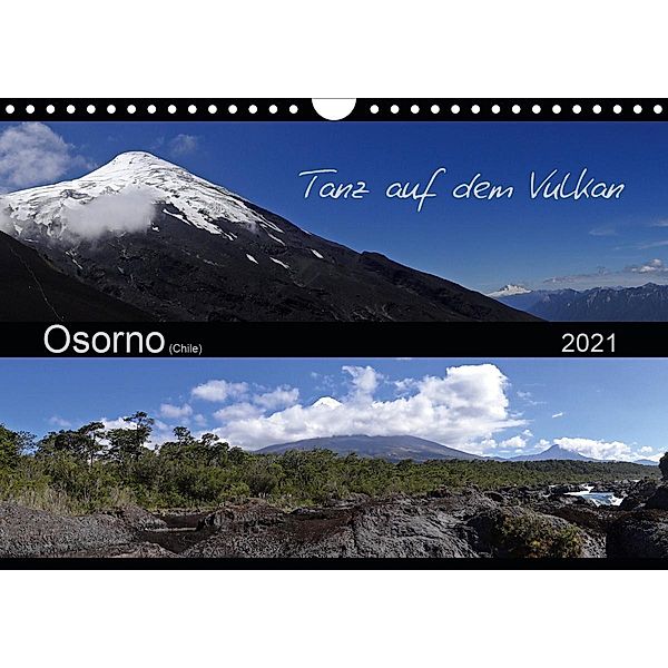 Tanz auf dem Vulkan - Osorno (Chile) (Wandkalender 2021 DIN A4 quer), Flori0
