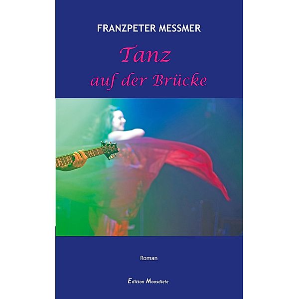 Tanz auf der Brücke, Franzpeter Messmer