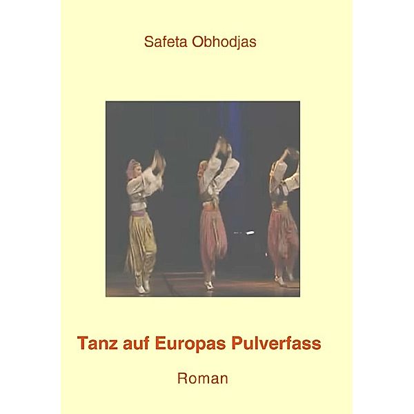 Tanz auf Europas Pulverfass, Safeta Obhodjas