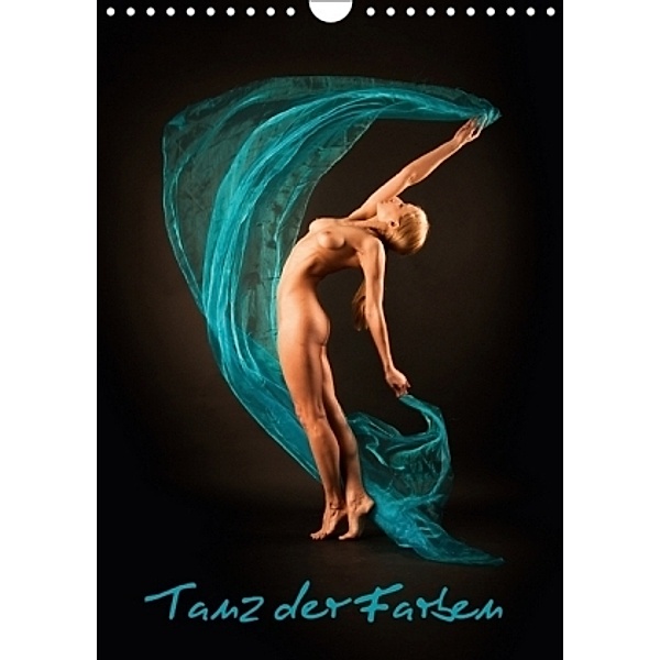 Tanz der Farben - Aktfotografie (Wandkalender 2017 DIN A4 hoch), Judith Geiser