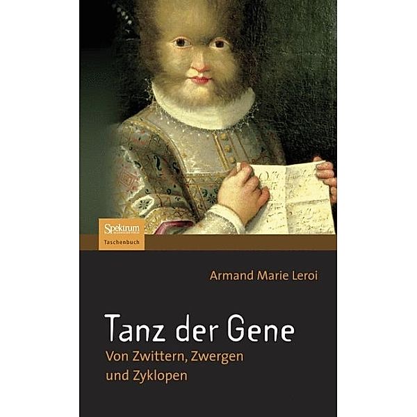 Tanz der Gene, Armand M. Leroi