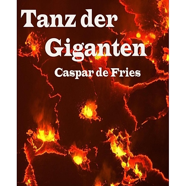 Tanz der Giganten, Caspar de Fries