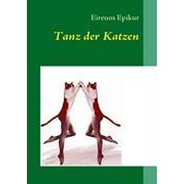 Tanz der Katzen, Eirenos Epikur