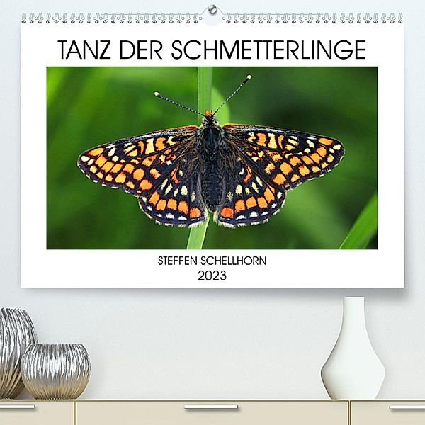 TANZ DER SCHMETTERLINGE (Premium, hochwertiger DIN A2 Wandkalender 2023, Kunstdruck in Hochglanz), Steffen Schellhorn