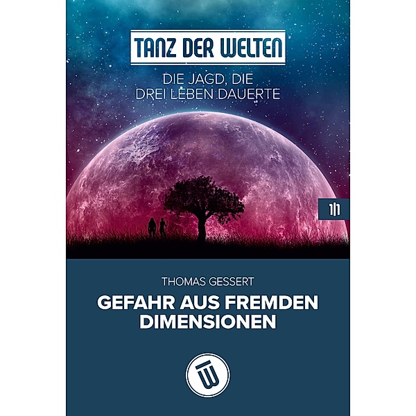 Tanz der Welten / Gefahr aus fremden Dimensionen Bd.1, Thomas Gessert
