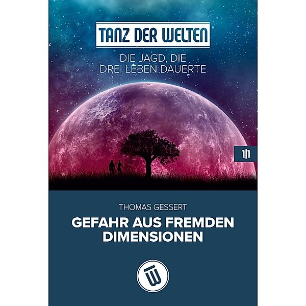 Tanz der Welten / Gefahr aus fremden Dimensionen Bd.1, Thomas Gessert