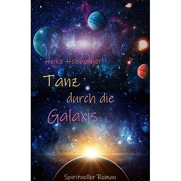Tanz durch die Galaxis, Heike Hessberger