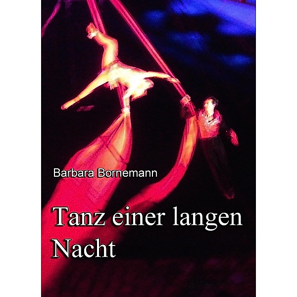 Tanz einer langen Nacht, Barbara Bornemann