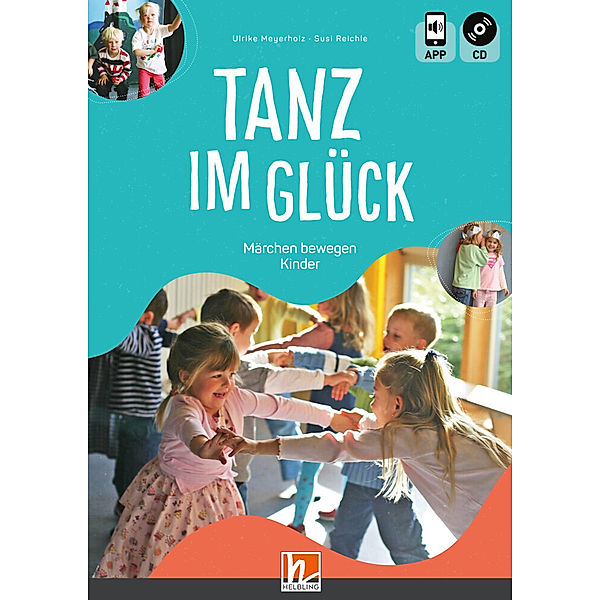 Tanz im Glück, m. 1 Audio-CD, m. 1 Beilage, Ulrike Meyerholz, Susi Reichle