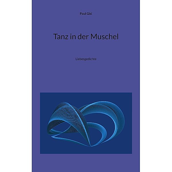 Tanz in der Muschel, Paul Gisi