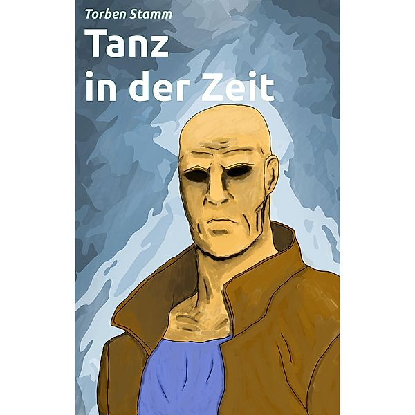 Tanz in der Zeit / Armin-Kern-Tetralogie Bd.3, Torben Stamm