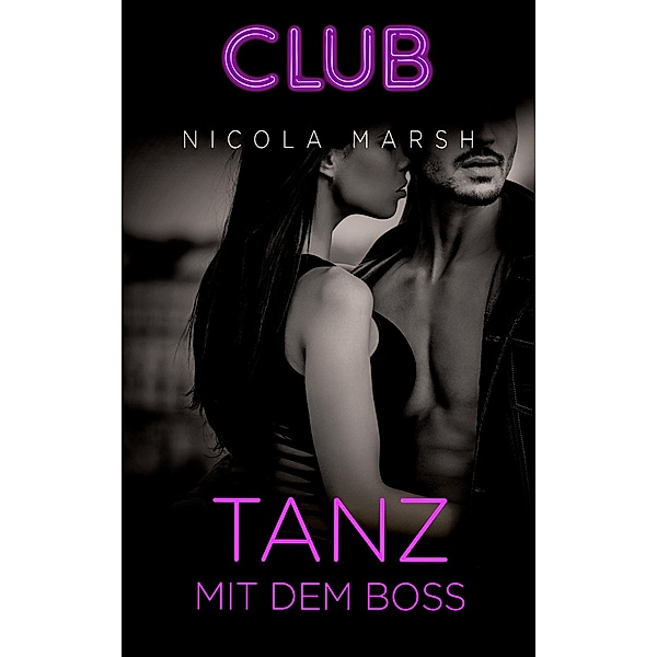 Tanz mit dem Boss / Club Bd.22, Nicola Marsh