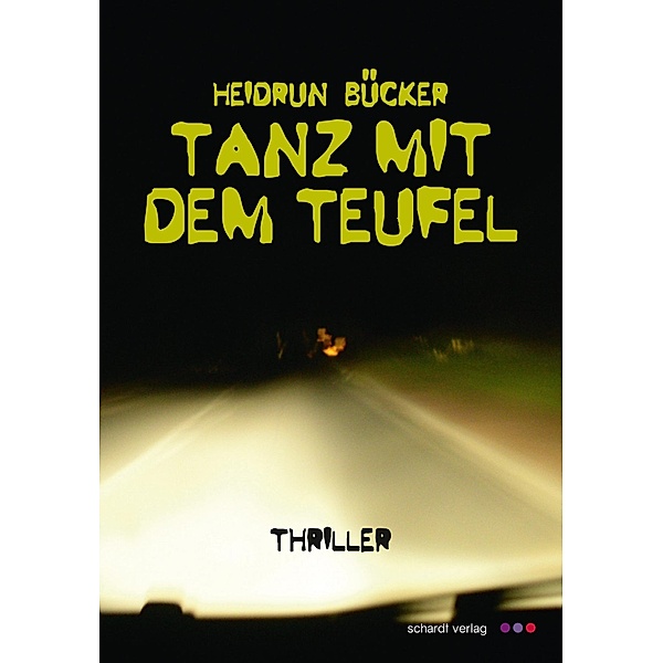 Tanz mit dem Teufel: Thriller / Foxfire Bd.3, Heidrun Bücker