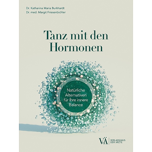 Tanz mit den Hormonen, Katharina Maria Burkhardt, Margit Friesenbichler