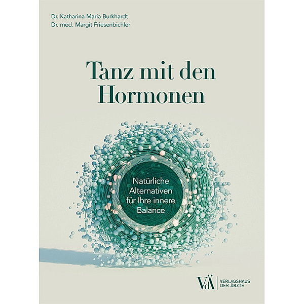 Tanz mit den Hormonen, Katharina Maria Burkhardt, Margit Friesenbichler