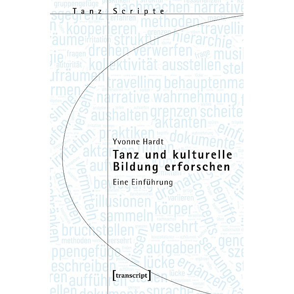 Tanz und kulturelle Bildung erforschen / TanzScripte Bd.69, Yvonne Hardt