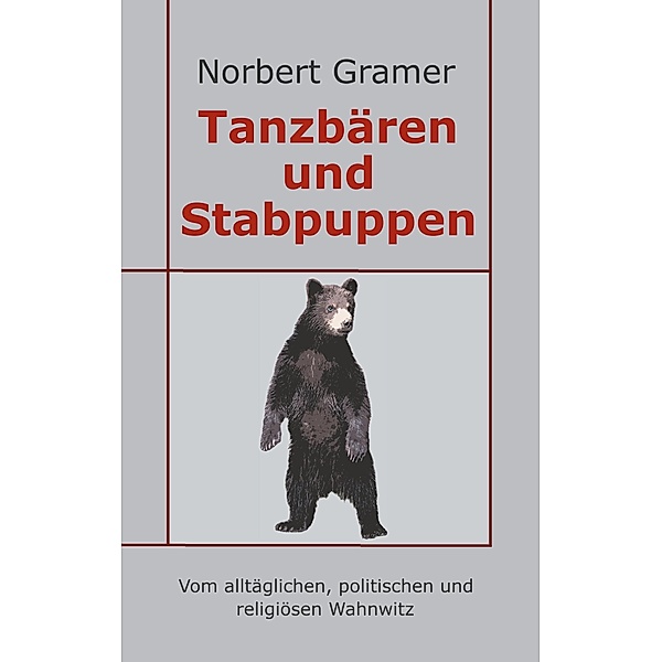 Tanzbären und Stabpuppen, Norbert Gramer