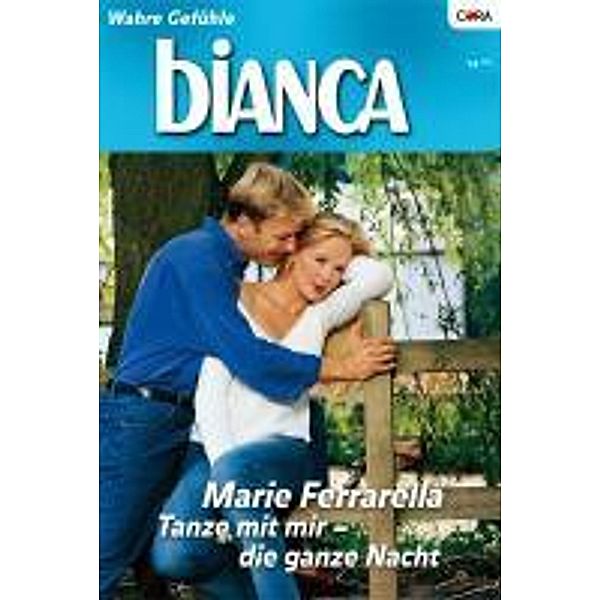 Tanze mit mir - die ganze Nacht / Bianca Romane Bd.1579, Marie Ferrarella