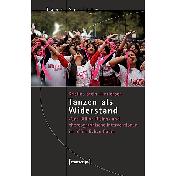 Tanzen als Widerstand / TanzScripte Bd.64, Kristina Stein-Hinrichsen