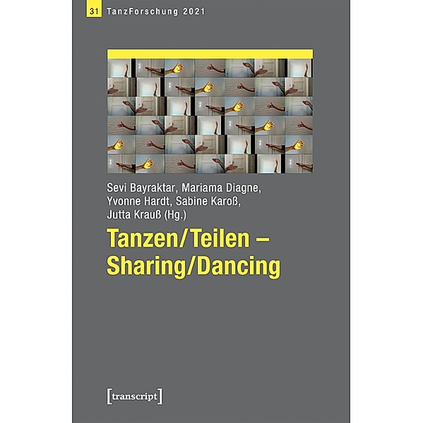 Tanzen/Teilen - Sharing/Dancing / TanzForschung Bd.31