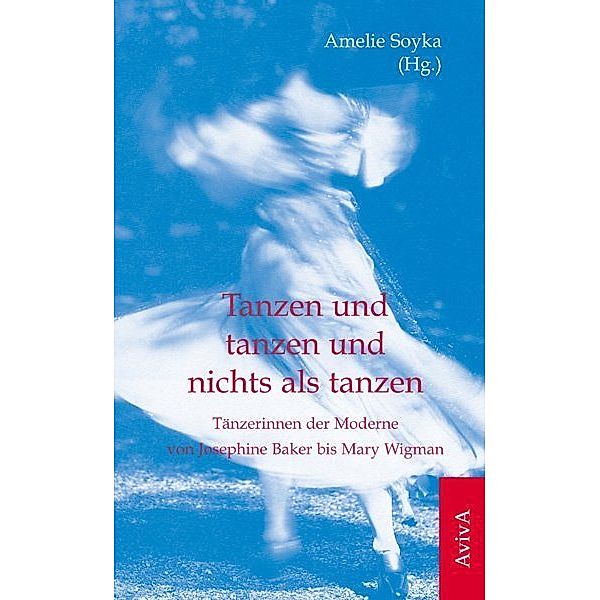 Tanzen und tanzen und nichts als tanzen, Amelie Soyka