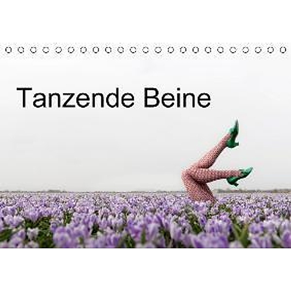 Tanzende Beine (Tischkalender 2015 DIN A5 quer), Gerhard Großberger