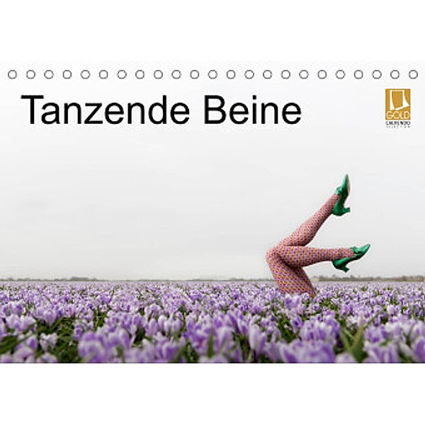 Tanzende Beine (Tischkalender 2022 DIN A5 quer), Gerhard Großberger