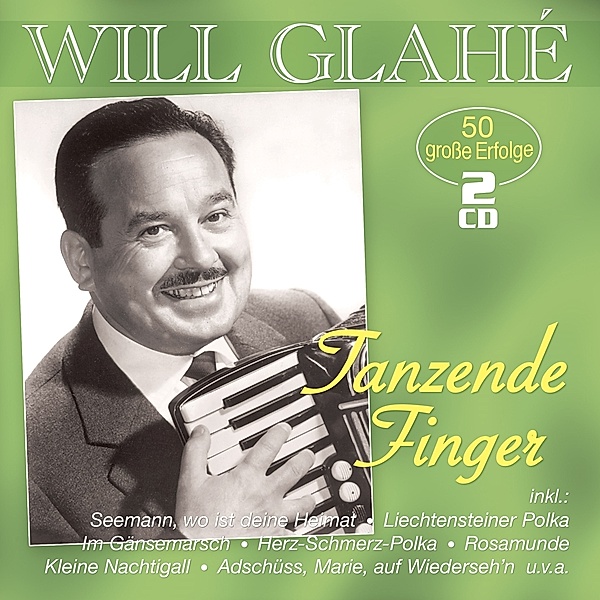 Tanzende Finger-50 Große Erfolge, Will Glahé